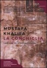 Mustafa Khalifa - La conchiglia. I miei anni nelle prigioni siriane
