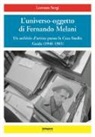 Lorenzo Sergi - L'universo-oggetto di Fernando Melani. Un archivio d'artista presso la casa-studio. Guida (1940-1985)