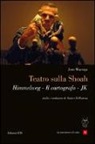 Juan Mayorga, E. Di Pastena - Teatro sulla Shoah. Himmelweg-Il cartografo-JK