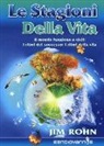Jim Rohn - Le stagioni della vita. Il mondo funziona a cicli: i ritmi del successo; i ritmi della vita