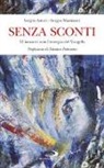 Sergio Astori, Sergio Massironi - Senza sconti. 12 incontri con l'energia del Vangelo