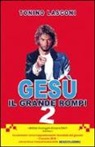 Tonino Lasconi - Gesù, il grande «rompi»