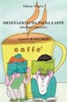 Giusto Truglia, F. Buffa - Meditazioni da pausa caffè (aforismi e pensieri)