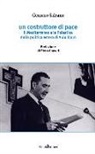 Gennaro Salzano - Un costruttore di pace. Il Mediterraneo e la Palestina nella politica estera di Aldo Moro