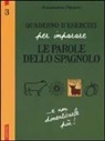 Annamaria Frassoni - Quaderno d'esercizi per imparare le parole dello spagnolo