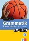 Gesa Louis Füssle, Bettina Malek - Klett Grammatik im Griff Französisch 1./2. Lernjahr