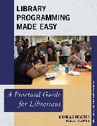 Michelle Demeter, Michelle Holmes Demeter, Michelle/ Holmes Demeter, Haley K. Holmes - Library Programming Made Easy