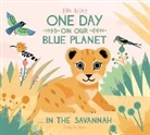 Ella Bailey, Bailey Ella, Ella Bailey, Bailey Ella - One Day on Our Blue Planet in the Savannah