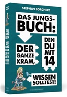 Stephan Borchers - DAS JUNGS-BUCH 14: Der ganze Kram, den du mit 14 wissen solltest
