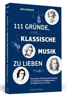 Jens Berger - 111 Gründe, klassische Musik zu lieben