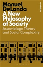Manuel DeLanda, Manuel (University of Pennsylvania Delanda, Professor Manuel DeLanda, Professor Manuel (University of Pennsylva Delanda, Professor Manuel (University of Pennsylvania DeLanda - A New Philosophy of Society