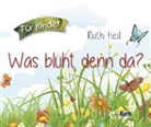 Ruth Heil - Was blüht denn da? - Für Kinder