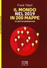 Frank Tétart - Il mondo nel 2019 in 200 mappe. Atlante di geopolitica