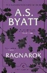 A S Byatt, A. S. Byatt, A.S. Byatt - Ragnarok: The End of the Gods
