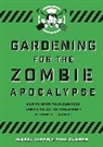 Phil Clarke, Phil Lloyd Clarke, Clarke Phil, Isabel Lloyd - Gardening for the Zombie Apocalypse