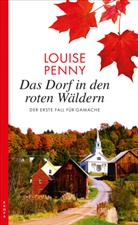 Louise Penny - Das Dorf in den roten Wäldern