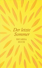 Ricarda Huch - Der letzte Sommer