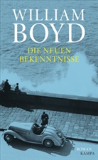 William Boyd - Die neuen Bekenntnisse