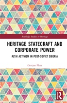 Gertjan Plets - Heritage Statecraft and Corporate Power