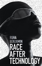 R Benjamin, Ruha Benjamin, Benjamin Ruha - Race After Technology