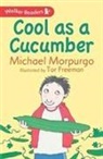 Michael Morpurgo, Sir Michael Morpurgo, Tor Freeman - Cool As a Cucumber