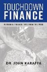 John Karaffa - Touchdown Finance: Personal Finance Tips from the Pros Volume 1
