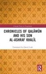 David Cook, Translated by David Cook - Chronicles of Qalawun and His Son Al-Ashraf Khalil