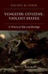 Rachel Stein, Rachel (George Washington University Stein, Rachel M. Stein, Rachel M. (George Washington University Stein - Vengeful Citizens, Violent States