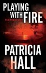 Patricia Hall - Playing With Fire