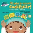 Irene Chan, Ruth Spiro, Irene Chan - cAl bebe le encanta codificar; Baby Loves Coding Spanish Bilingual