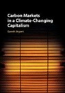 Gareth Bryant, Gareth (University of Sydney) Bryant - Carbon Markets in a Climate-Changing Capitalism