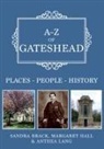 Sandra Brack, Margaret Hall, Anthea Lang - A-Z of Gateshead