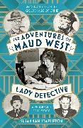 Susannah Stapleton - The Adventures of Maud West, Lady Detective - Secrets and Lies in the Golden Age of Crime