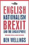 Ben Wellings - English Nationalism, Brexit and the Anglosphere