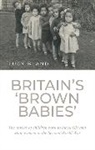 Lucy Bland, Bland Lucy - Britain''s 'Brown Babies''