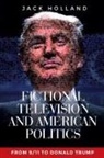 Jack Holland, Holland Jack Jack - Fictional Television and American Politics