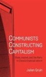 Julian Gruin - Communists Constructing Capitalism