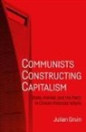 Julian Gruin, Gruin Julian Julian - Communists Constructing Capitalism