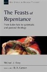 Michael J Ovey, Michael J. Ovey, Michael J. (Author) Ovey - The Feasts of Repentance