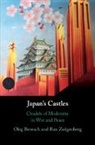 Oleg Benesch, Oleg (University of York) Benesch, Oleg (University of York) Zwigenberg Benesch, Benesch Oleg, Ran Zwigenberg, Ran (Pennsylvania State University) Zwigenberg... - Japan''s Castles