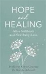Brenda Ashcroft, Kevin Gournay, Professor Kevin Gournay, Gournay Kevin - Hope and Healing After Stillbirth And New Baby Loss