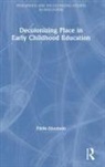 Fikile Nxumalo - Decolonizing Place in Early Childhood Education