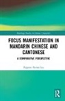 Peppina Po-lun Lee - Focus Manifestation in Mandarin Chinese and Cantonese
