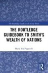 Maria Pia Paganelli, Maria Pia (Trinity University Paganelli - Routledge Guidebook to Smith''s Wealth of Nations