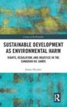 James Heydon - Sustainable Development As Environmental Harm