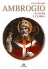 Luca Frigerio - Ambrogio. Il volto e l'anima
