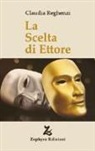 Claudia Reghenzi - La scelta di Ettore
