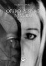 Floriana Porta - Offro respiro ai versi