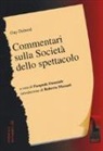 Guy Debord, P. Stanziale - Commentari sulla società dello spettacolo