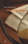 G. Carlo Fanori - Oltre il successo